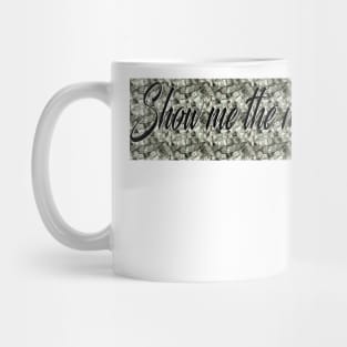 Show me the money Mug